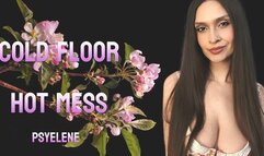 Cold Floor. Hot Mess.