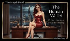 The Human Wallet: He Can't Get Hard Unless He's Paying by Ms Smyth of The Smyth Fund { FinDom Story }