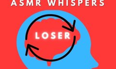 Deep Loser Mind Conditioning ASMR Whisper