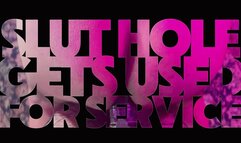 Slut Hole Gets Used For Service