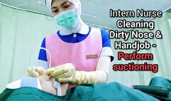 Intern Nurse Cleaning Dirty Nose & Handjob - Perform suctioning