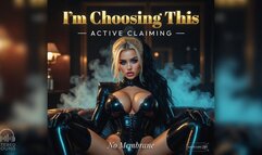 I'm Choosing This - Active Claiming - No Membrane