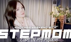 Another weekend with Stepmom Part 2 Cum in my Mouth