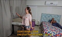 232KG DOUBLE BBW CHESTSITTING REVENGE - VOL2 - BBW TURBINADA AND MISS BLAIR - FULL VERSION - NEW MARCH 2026
