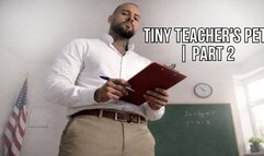 Tiny Teacher's Pet | Part 2 - Lalo Cortez