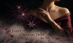 Let Every Neuron Yield to My Voice