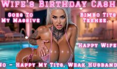 Wife's Birthday Cash Goes To My Massive Bimbo Tits Teehee. Happy Wife? No — Happy My Tits, Weak Husband