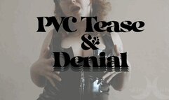 PVC Tease and Denial