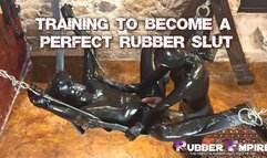 Training to become a perfect rubber slut