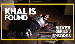 Khal is found! Silver Series 3 - Episode 3 (1080p) Gay Bondage - Gay Domination - Tape Bondage - Muscle Worship - BDSM