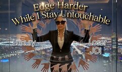 Edge Harder While I Stay Untouchable. Luxury Loser JOI