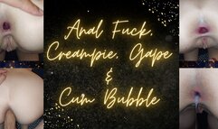 Anal fuck, gape, creampie and cum bubble!
