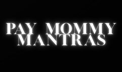 I PAY STEPMOMMY MANTRAS