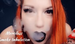 Merciless Smoke Inhalation