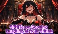 SPH Tease Gooning – Laughing At Your Shrink | Goddess Hiyori