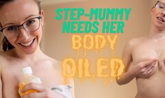 Step Mummy Needs Her Body Oiled