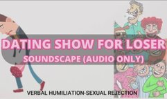 Dating Show for the Loser ( Soundscape)