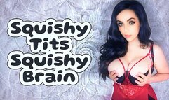 Squishy Tits Squishy Brain - Tit Worship Immersion Trance