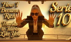How I Became Rich Thanks to Idiots Like You. Serie 10
