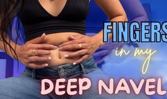 fingers in my deep navel