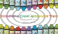 Unconditional Diaper Acceptance Trance