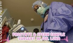 PROFESSIONAL PROSTATE, SOUNDING AND SPERM SAMPLE SURGERY WITH DR. LUNA POV!