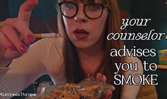 Your Counselor Advises You to SMOKE