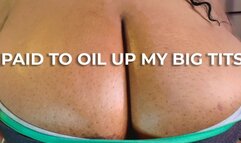 Paid To Oil Up My Big Tits
