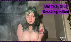 Big titty Slut Smoking in Bed