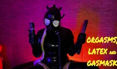 ORGASMS, LATEX and GASMASK