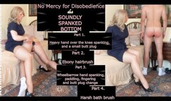 No Mercy for Disobedience — aka Soundly Spanked Bottom (Hard Hand Spanking, Hairbrush, Paddle and Bath Brush with a Butt plug right where it belongs (in various positions, including wheelbarrow) all whiles locked up in a chastity, poor boy!)