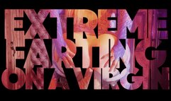 Extreme Farting On A Virgin
