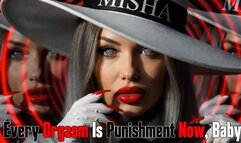 Every Orgasm Is Punishment Now, Baby