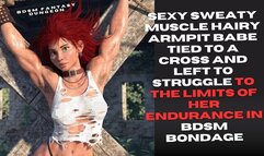 Cute muscled redhead gym babe hanging defeated sweating tied to a cross in BDSM Bondage for not shaving her sweaty hairy armpits so you can watch her fit toned body struggle