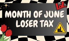 The Month of June Loser Tax