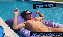Smokin Hot:Poolside Smoke Slut