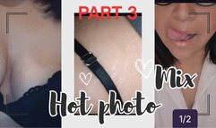 PART 3: HOT PHOTO MIX....