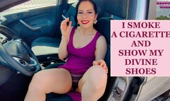 I SMOKE A CIGARETTE AND SHOW MY DIVINE SHOES