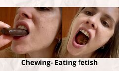 Chewing - eating fetish.