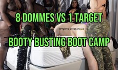8 Dommes vs 1 Target: Booty Busting Boot Camp ! Pegging Gangbang