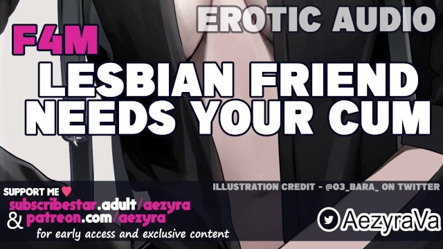 Lesbian Porn With Audio - F4M] Lesbian Friend Needs Your Cum | Erotic Audio For Men Porn Video