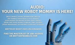 Audio: Your New Robot Mommy is Here!