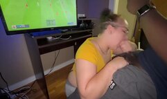 Sloppy head session while I play FIFA????????????