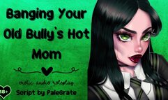 Banging Your Old Bully's Hot Mom [Slutty MILF]