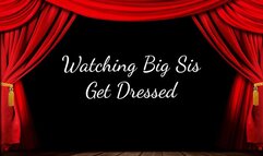 Watching Big Step-Sis Get Dressed