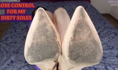 LOSE CONTROL FOR MY DIRTY SOLES