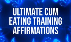 Ultimate Cum Eating Training Affirmations