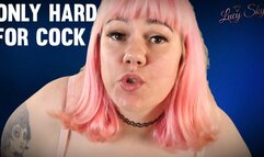 Only Hard for Cocks