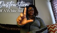 Destruction Of A White Boi