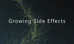 Growing Side Effects *mp4*